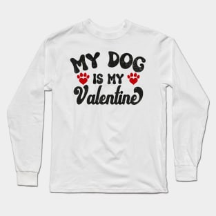 My Dog Is My Valentine Cute Dog Lover Valentines Day Vintage Premium Long Sleeve T-Shirt